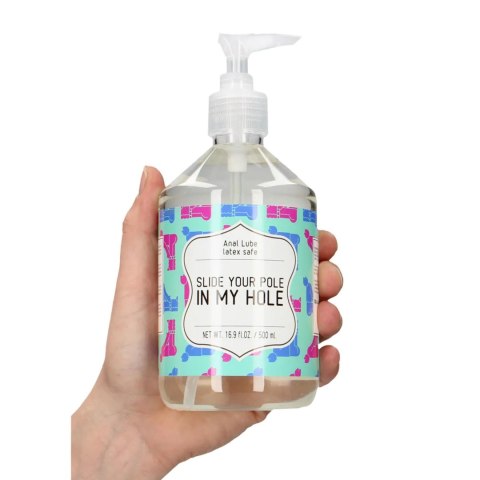 Slide Your Pole In My Hole - Waterbased Lubricant - 500 ml S-Line