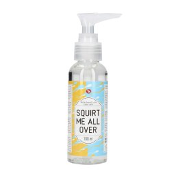 Squirt Me All Over - Waterbased Lubricant - 100 ml S-Line